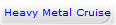 Heavy Metal Cruise