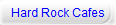 Hard Rock Cafes