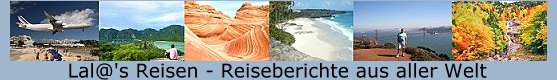 Lala's Reisen - Reiseberichte aus aller Welt Lala's Reisen - Reiseberichte aus aller Welt