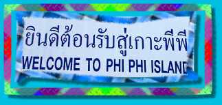 Welcome to Phi Phi Island Welcome to Phi Phi Island