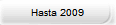 Hasta 2009