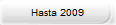 Hasta 2009