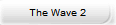 The Wave 2