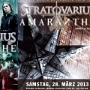Stratovarius - am 28.3.2013 im Matrix Bochum<br />Die erste Band gefiel uns eigentlich am besten, Seven Kingdoms. Die Musiker sahen aus wie die Ludolfs und spielten tolle zweistimmige Gitarrensolos. Dazu eine leider unfähige Sängerin. <br />Amaranthe trällerten und grunzten sich durch ein lockeres Popmusik-Sortiment.<br />Stratovarius mit nicht ganz gesundem Timo Kotipelto spielten eine bunte Mischung durch ihr Repertoire. Sehr gut....
