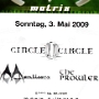 Circle II Circle - am 3.5.2009 im Matrix, Bochum<br /><br />Vorgruppen:<br />Neon Sunrise - gute Musiker, musikalisch nicht mein Geschmack, zu trashig.<br /><br />The Prowlers aus Rom mit einem stimmlich an den jungen Bruce Dickinson erinnernden Sänger und 2-stimmigen Gitarrensolos.<br /><br />Manticora - dänischer progressiver Power Metal, was immer das auch bedeuten mag. Haben mir jedenfalls gut gefallen.<br /><br />Circle II Circle - stimmlich und musikalisch allerfeinste Ware.
