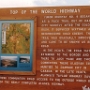 Der Top of the World Highway ist ein 105 Kilometer (67 Meilen) langer Highway im Yukon-Territorium und in Alaska.<br /><br />Der Highway bestand schon 1955, weil er die einzige Strassenverbindung nach Dawson City, vor dem Bau des Klondike Highways war. Der Highway wird im Winter geschlossen. Im Winter ist es sogar für Snowmobile unsicher, weil es nicht genügend Bäume hat, um sich zu schützen. Bei West Dawson muss eine Fähre benutzt werden, um über den Yukon River zu kommen. <br /><br />Gefahren am 1.6.1998