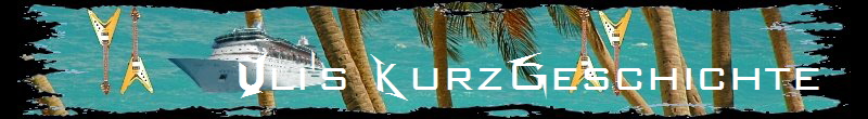 Uli's KurzGeschichte