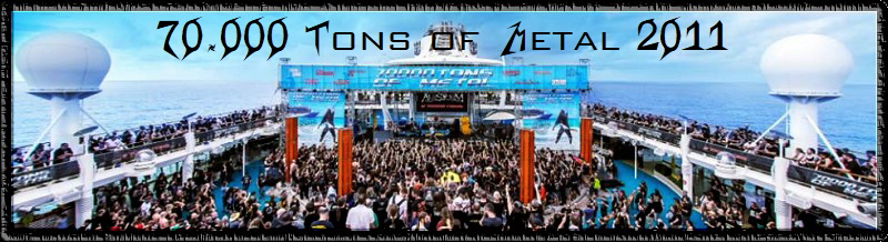 70.000 Tons of Metal 2011 70.000 Tons of Metal 2011